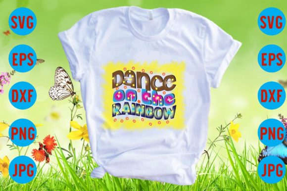 Dance on the Rainbow Graphics for T-Shirt Designs