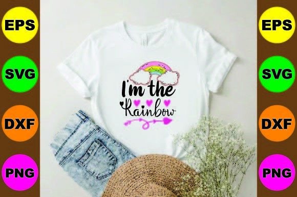 I'm the Rainbow Graphics and T-Shirt Designs