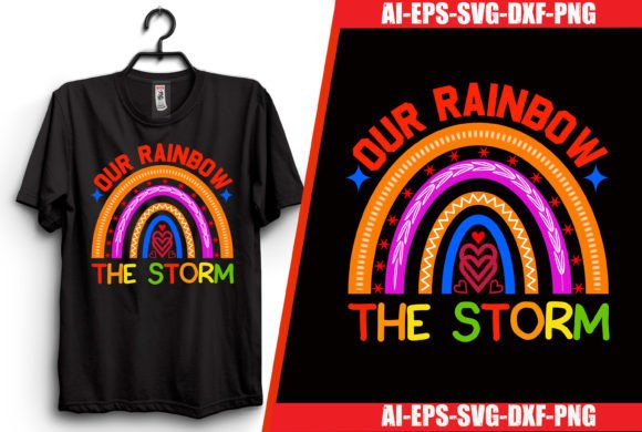 Our Rainbow After the Storm T-shirt: Graphics & T-Shirt Designs