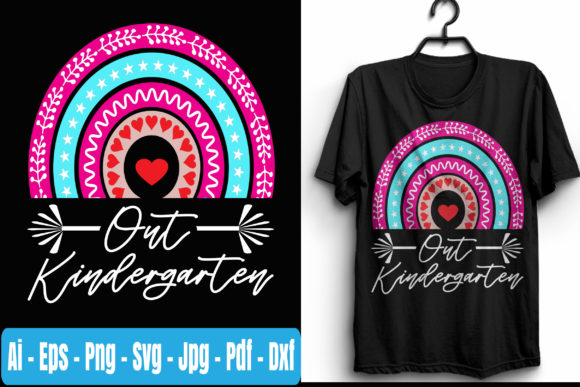 Out Kindergarten Rainbow T Shirt Design Graphics