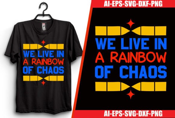 We Live in a Rainbow of Chaos T-shirt Graphics